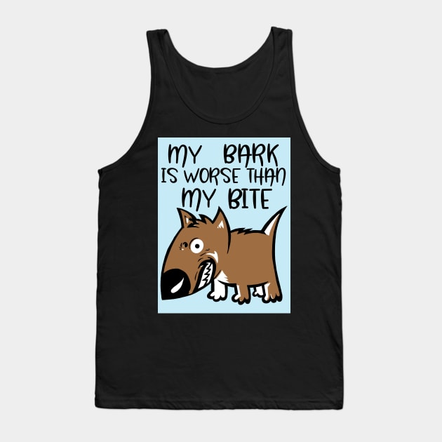 My bark is worse than my bite Tank Top by AndreaBlack